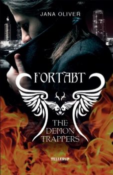 The Demon Trappers #1: Fortabt, Oliver Jana