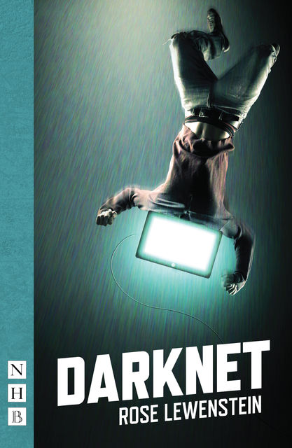 Darknet (NHB Modern Plays), Rose Lewenstein