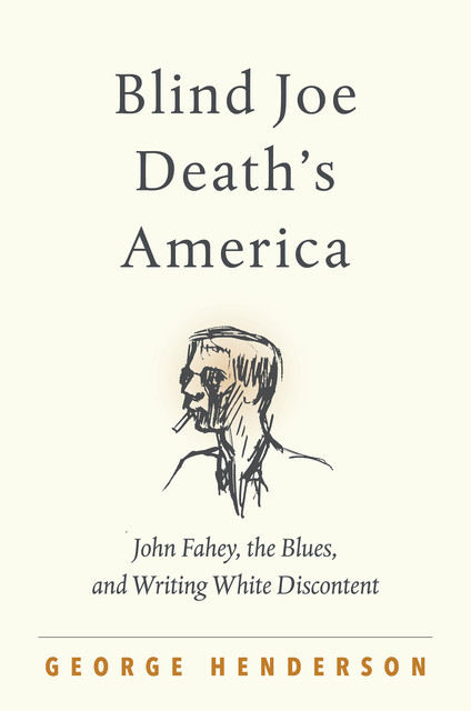 Blind Joe Death's America, George Henderson