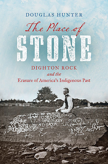 The Place of Stone, Douglas Hunter