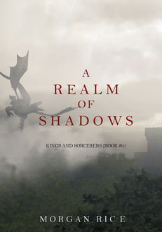 A Realm of Shadows (Kings and Sorcerers--Book 5), Morgan Rice