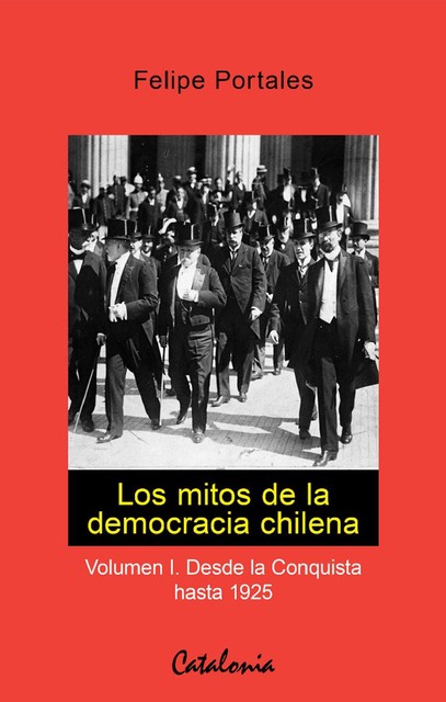 Los mitos de la democracia chilena, Felipe Portales
