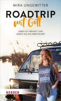 Roadtrip mit Gott, Mira Ungewitter