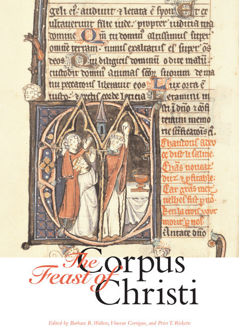 The Feast of Corpus Christi, Barbara R. Walters, Peter T. Ricketts, Vincent Corrigan