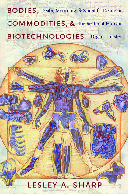 Bodies, Commodities, and Biotechnologies, Lesley A. Sharp