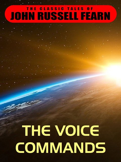The Voice Commands, John Russell Fearn