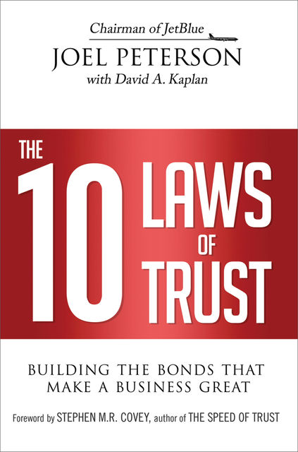 The 10 Laws of Trust, Joel Peterson