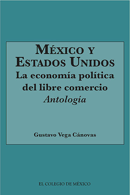 México y Estados Unidos, Gustavo Vega Cánovas