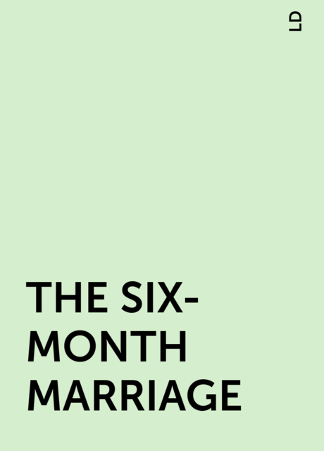 THE SIX-MONTH MARRIAGE, LD