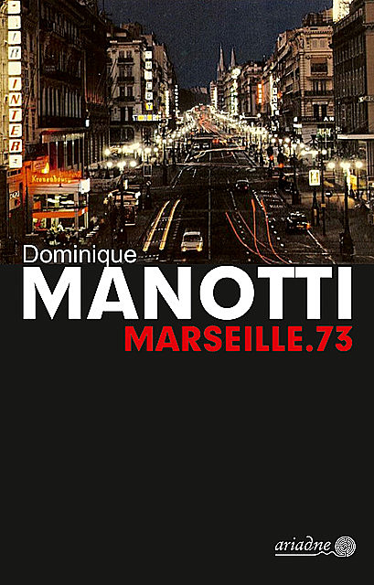 Marseille.73, Dominique Manotti