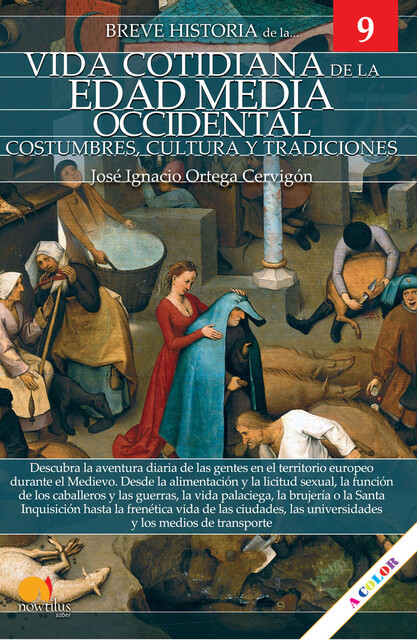 Breve historia de la vida cotidiana de la Edad Media occidental, José Ignacio Ortega Cervigón