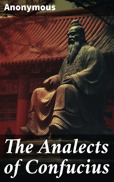 The Analects of Confucius, 