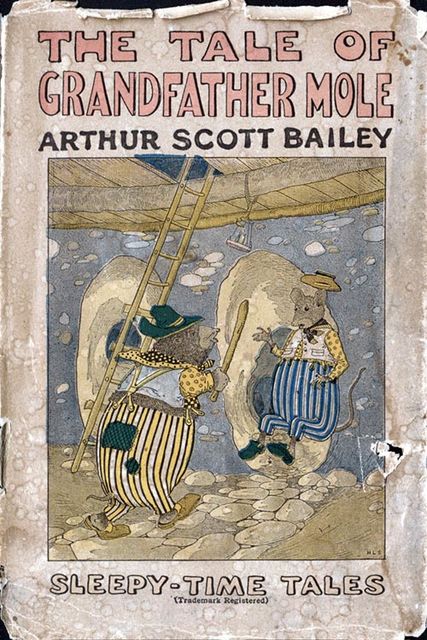 The Tale of Grandfather Mole, Arthur Scott Bailey