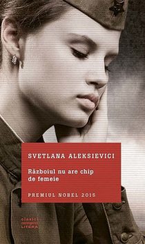 Războiul nu are chip de femeie, Svetlana Aleksievici