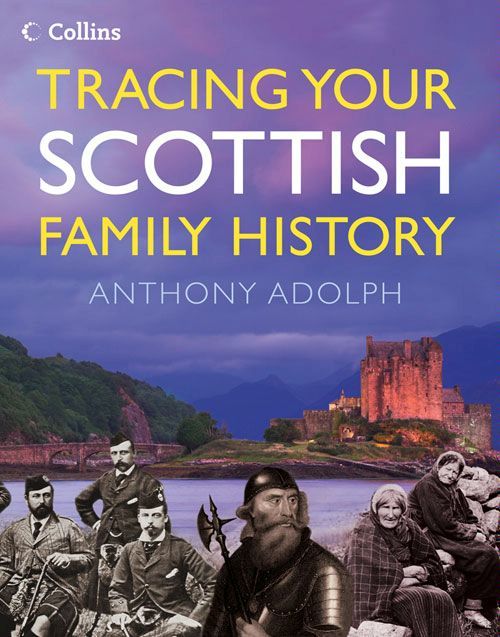 Collins Tracing Your Scottish Family History, Anthony Adolph