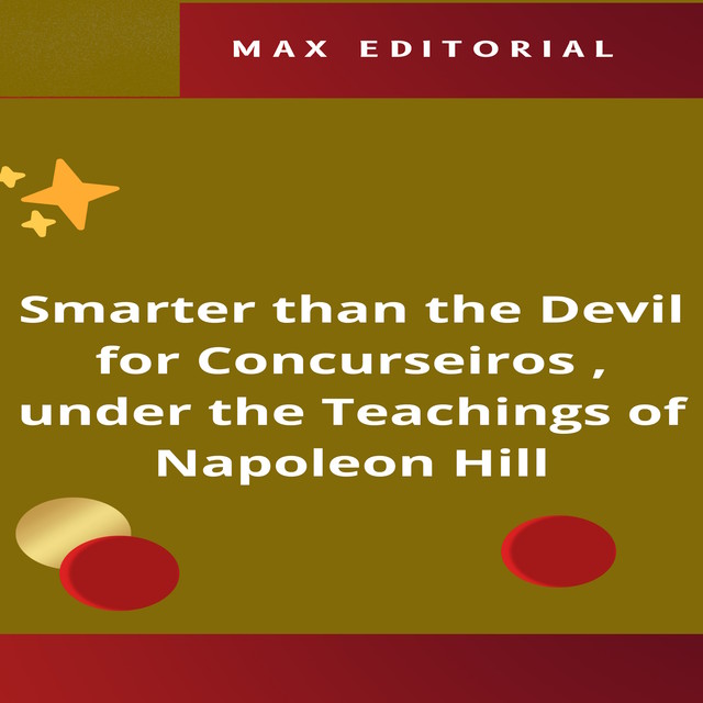 Smarter than the Devil for Concurseiros, under the Teachings of Napoleon Hill, Max Editorial