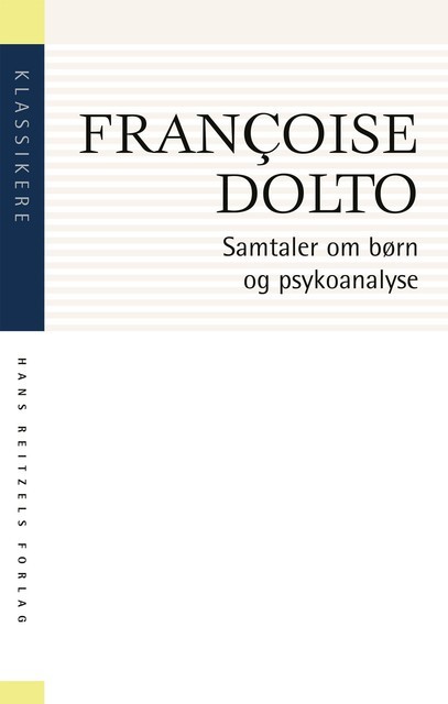 Samtaler om børn og psykoanalyse, Francoise Dolto