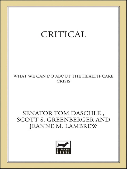 Critical, Tom Daschle, Scott S. Greenberger, Jeanne M. Lambrew