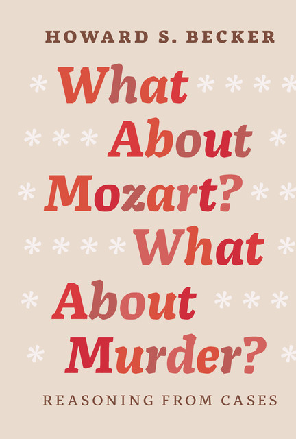 What About Mozart? What About Murder, Howard S. Becker
