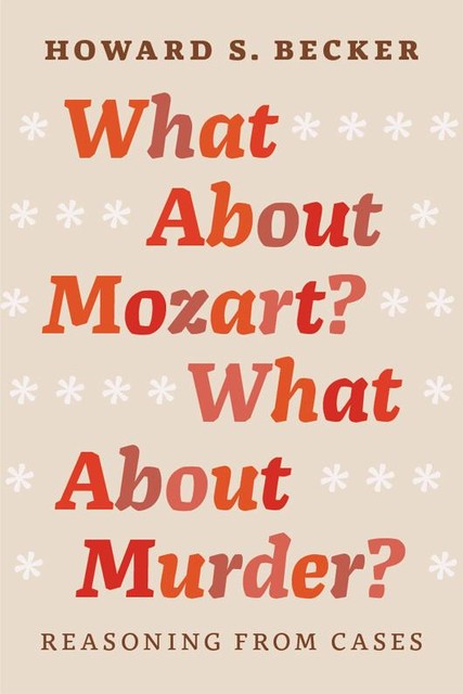 What About Mozart? What About Murder, Howard S. Becker