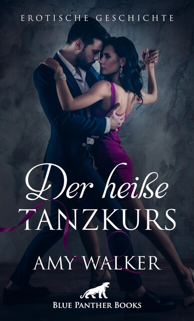 Der heiße Tanzkurs | Erotische Geschichte, Amy Walker