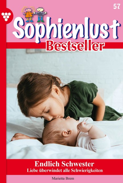 Sophienlust Bestseller 57 – Familienroman, Marietta Brem