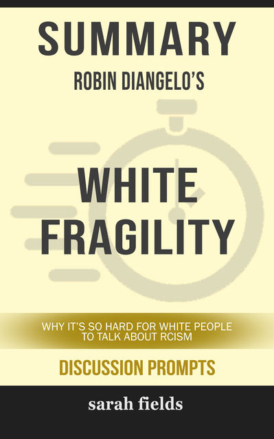 Summary: Robin Diangelo's White Fragility, Sarah Fields