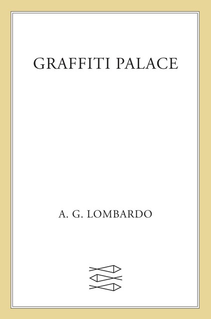 Graffiti Palace, A.G. Lombardo