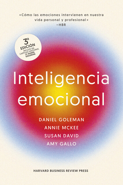 Inteligencia Emocional, Daniel Goleman, Harvard Business Review, Annie McKee, Susan David, Art Markman