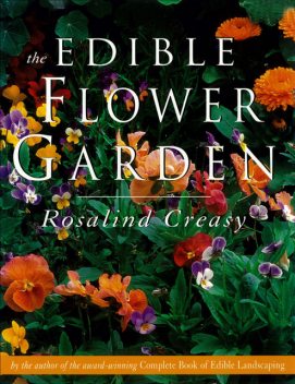 The Edible Flower Garden, Rosalind Creasy