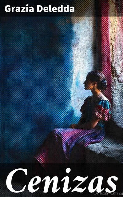 Cenizas, Grazia Deledda