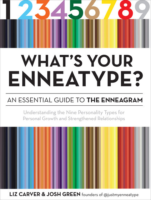 What's Your Enneatype? An Essential Guide to the Enneagram, Josh Green, Liz Carver