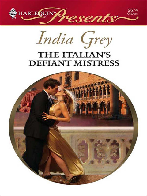 The Italian's Defiant Mistress, India Grey