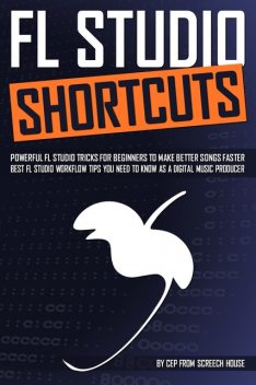 FL STUDIO SHORTCUTS, Screech House
