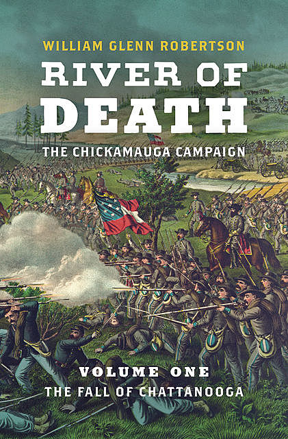 River of Death--The Chickamauga Campaign, William Robertson