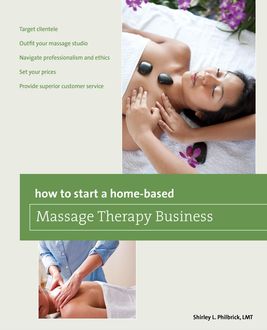 How to Start a Home-based Massage Therapy Business, Shirley Philbrick