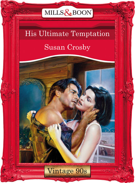 His Ultimate Temptation, Susan Crosby