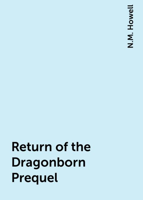 Return of the Dragonborn Prequel, N.M. Howell