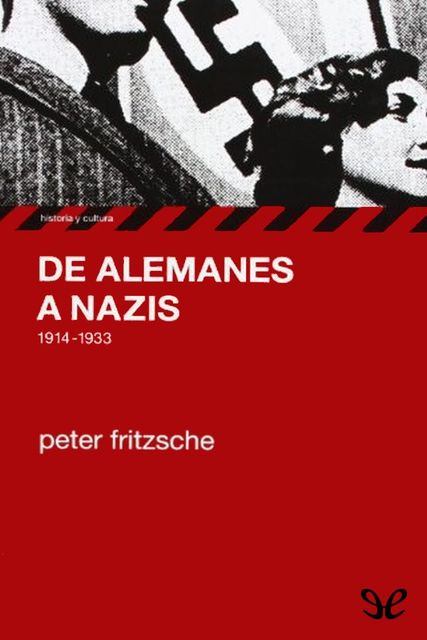 De alemanes a nazis, Peter Fritzsche