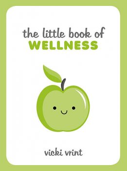 The Little Book of Wellness, Vicki Vrint