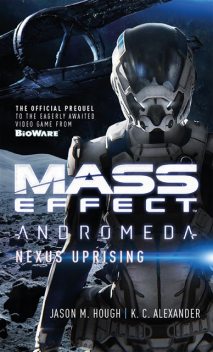 Mass Effect: Nexus Uprising, Jason M.Hough, K.C. Alexander