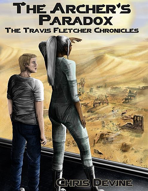 The Archer's Paradox – The Travis Fletcher Chronicles, Chris Devine