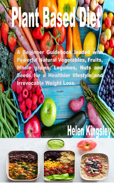 Plant Based Diet, Helen Kingsley