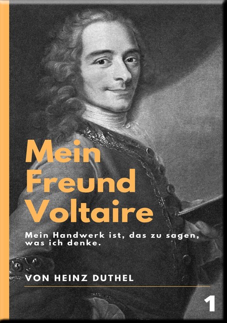 Mein Freund Voltaire, Heinz Duthel