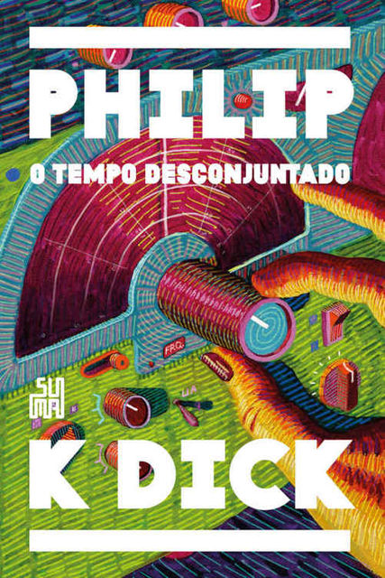 O Tempo Desconjuntado, Philip K.Dick