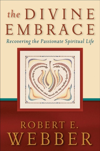 Divine Embrace (Ancient-Future), Robert E. Webber