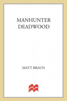Manhunter and Deadwood, Matt Braun