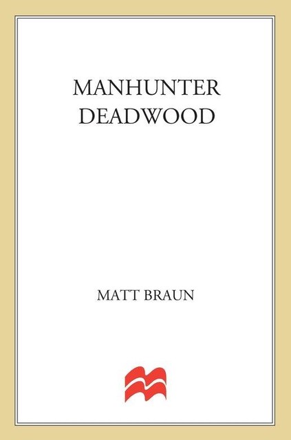 Manhunter and Deadwood, Matt Braun