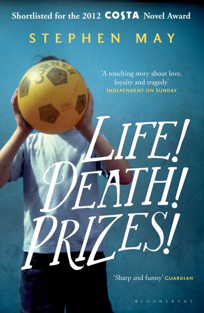 Life! Death! Prizes!, Stephen May