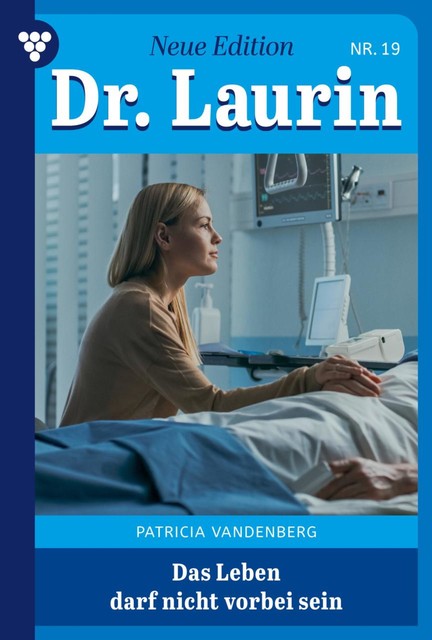 Dr. Laurin – Neue Edition 19 – Arztroman, Patricia Vandenberg